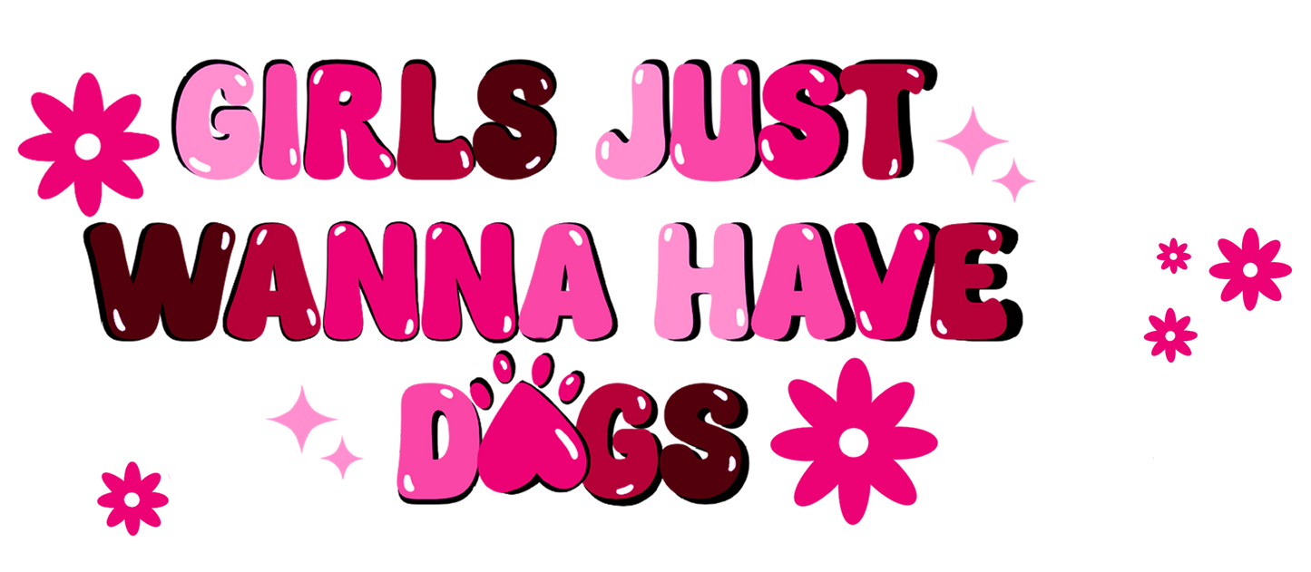 GIRLS JUST WANNA HAVE DOGS - Kopp